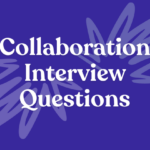 Collaboration interview questions